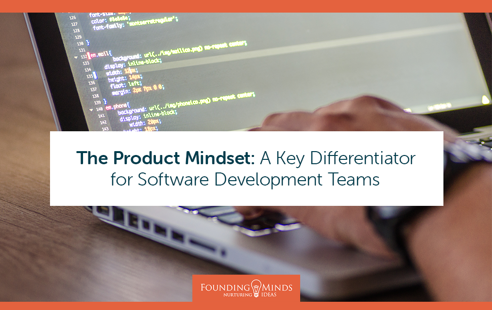 The Product Mindset: A Key Differentiator for Software Development Teams